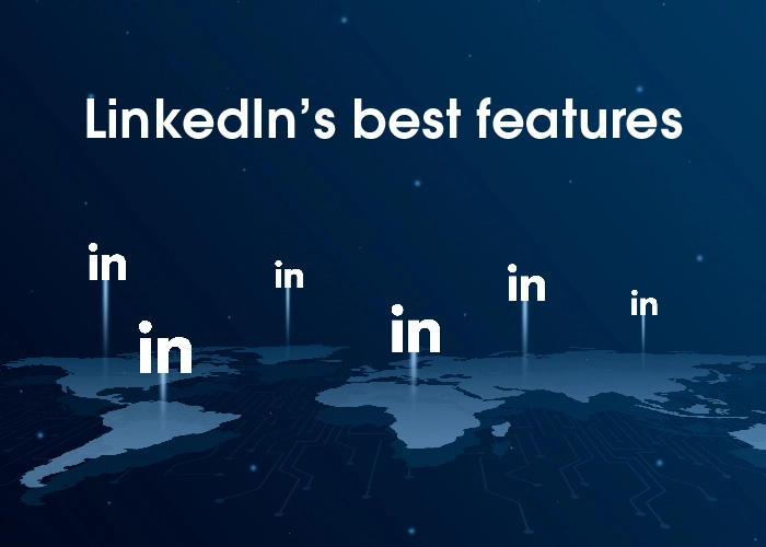 Leverage LinkedIn’s best features 